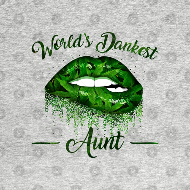 World's Dankest Aunt by DMMGear